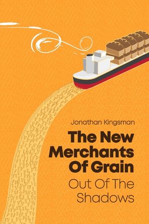 Out of the Shadows: The New Merchants of Grain image number 0