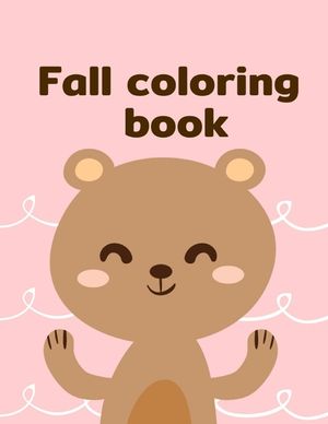 Fall Coloring Book: An Adorable Coloring Book with Cute Animals, Playful Kids, Best for Children image number 0