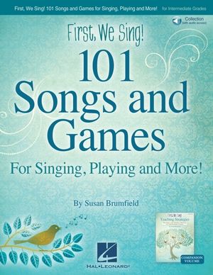 First We Sing! 101 Songs & Games: For Singing, Playing, and More! by Susan Brumfield - Book with Online Audio image number 0