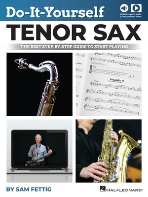 Do-It-Yourself Tenor Sax: The Best Step-By-Step Guide to Start Playing - Book with Online Audio and Video by Sam Fettig: The Best Step-By-Step Guide t image number 0