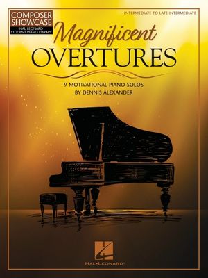 Magnificent Overtures: 9 Motivational Piano Solos by Dennis Alexander: 9 Motivational Piano Solos image number 0