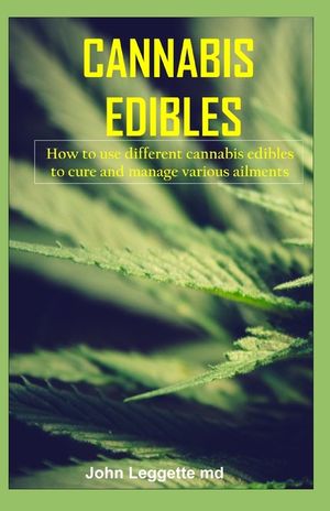 Cannabis Edibles: How to use different cannabis edibles to cure and manage various ailments image number 0