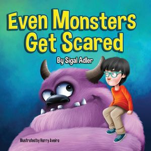 Even Monsters Get Scared: Help Kids Overcome their Fears. image number 0