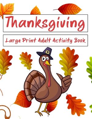 Thanksgiving Large Print Adult Activity Book: Word Search, Word Scramble, Sudoku, Cryptograms and Coloring Pages image number 0