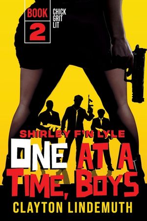 One at a Time, Boys: Shirley F'N Lyle: Book 2 image number 0