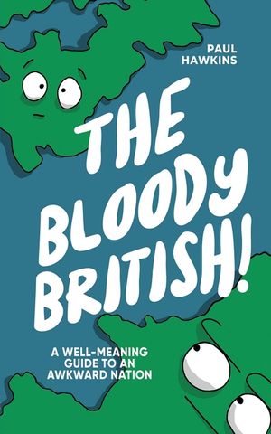 The Bloody British: A Well-Meaning Guide to an Awkward Nation image number 0