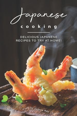 Japanese Cooking: Delicious Japanese Recipes to Try at Home! image number 0