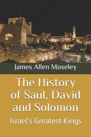 The History of Saul, David and Solomon: Israel's Greatest Kings image number 0