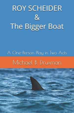 ROY SCHEIDER & The Bigger Boat: A One-Person Play in Two Acts image number 0