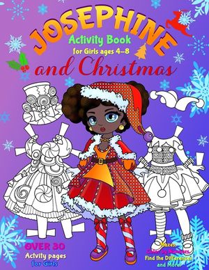 JOSEPHINE and CHRISTMAS: Activity Book for Girls ages 4-8: BLACK and WHITE: Paper Doll with the Dresses, Mazes, Color by Numbers, Match the Pic image number 0