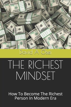The Richest Mindset: How To Become The Richest Person In Modern Era image number 0