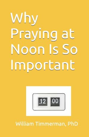 Why Praying at Noon Is So Important image number 0