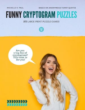 Funny Cryptogram Puzzles: Cryptogram Puzzle Book, Cryptoquote Book, Cryptoquote Puzzle Books Based On Anonymous Funny Quotes image number 0