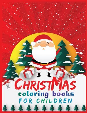 christmas coloring book children: 40+ Christmas Coloring Pages for Kids activity book- Ages 1-3, Ages 2-4, Preschool (Coloring Books for Toddlers) image number 0