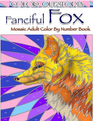 Fanciful Fox Mosaic Color By Number Book: Adult Coloring Book for Stress Relief and Relaxation image number 0