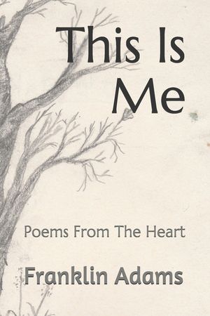 This Is Me: Poems From The Heart image number 0