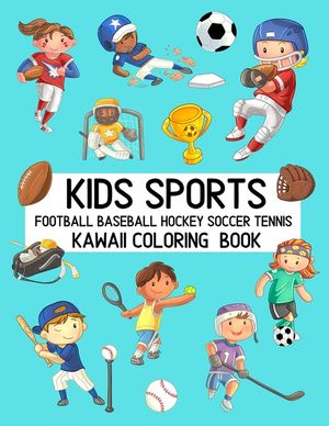 Kids Sports Kawaii Coloring Book Football Baseball Hockey Soccer Tennis: Cute Coloring Pages for Toddlers and Children image number 0