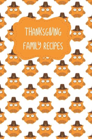Thanksgiving Family Recipes: Cute Owl Pilgrim Pattern Personalized Write In Recipe Book image number 0