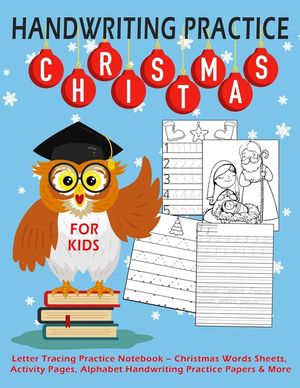 Handwriting Practice For Kids: Letter Tracing Practice Notebook - Christmas Words Sheets, Activity Pages, Alphabet Handwriting Practice Papers & More image number 0