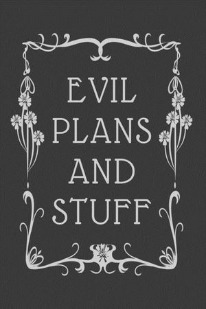 Evil Plans And Stuff: Funny Office Notebook, Monthly Planner For Coworkers, Colleagues and Friends, Office Gag Gift image number 0