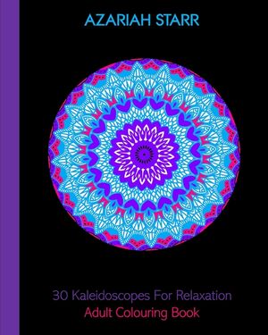 30 Kaleidoscopes For Relaxation: Adult Colouring Book image number 0