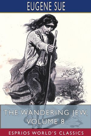 The Wandering Jew, Volume 8 (Esprios Classics) image number 0