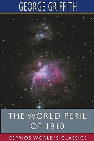The World Peril of 1910 (Esprios Classics) image number 0