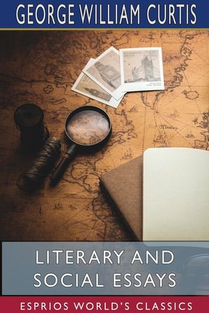 Literary and Social Essays (Esprios Classics) image number 0
