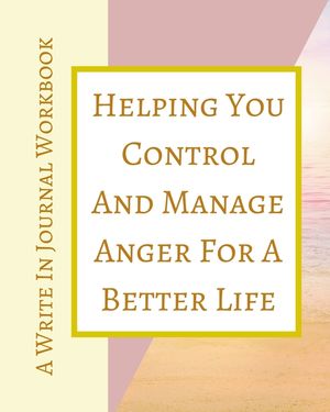 Helping You Control And Manage Anger For A Better Life - A Write In Journal Workbook - Abstract Pastels Geometric Cream image number 0