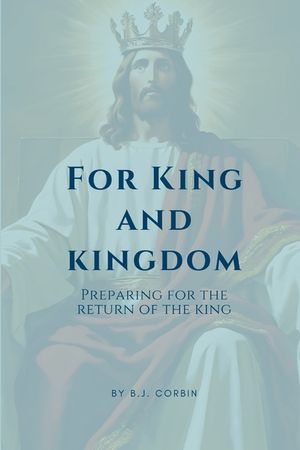 For King and Kingdom: Preparing for the Return of the King image number 0