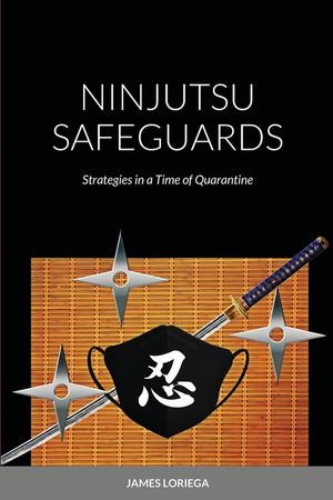 Ninjutsu Safeguards: Strategies in a Time of Quarantine image number 0