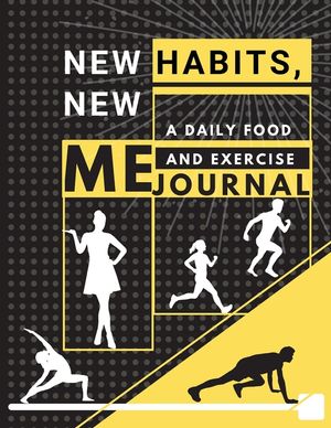 New habits, New Me - A Daily Food and Exercise Journal: Fitness Tracker to Cultivate a Better You (8,5 x 11) Large Size image number 0