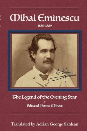 Mihai Eminescu: Legend of the Evening Star & Selected Poems & Prose image number 0