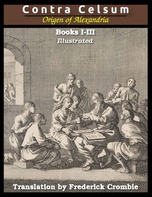 Against Celsus (Books I - III): Illustrated image number 0