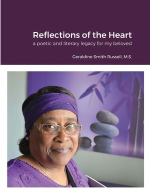 Reflections of the Heart: a poetic and literacy legacy for my beloved image number 0