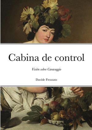 Cabina de control: Visi&oacute;n sobre Caravaggio image number 0
