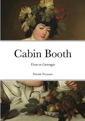 Cabin Booth: Vision on Caravaggio image number 0