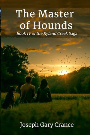 The Master of Hounds: Book IV of the Ryland Creek Saga image number 0