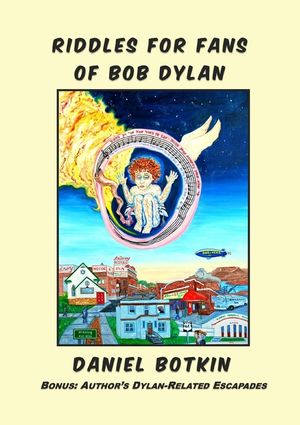 Riddles for Fans of Bob Dylan: Bonus: Author's Dylan-Related Escapades image number 0