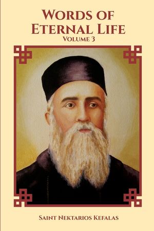 St Nektarios of Aegina Writings Volume 3 Words of Eternal Life image number 0
