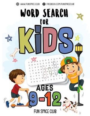 Word Search for Kids Ages 9-12: Word Search Puzzles for Kids Activity Books Ages 9-12 Grade Level 4 5 6 7 image number 0