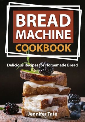 Bread Machine Cookbook: Delicious Recipes for Homemade Bread (black-white interior) image number 0