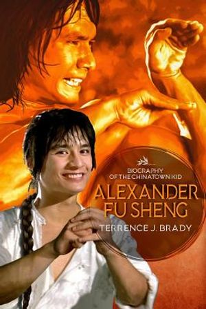 Alexander Fu Sheng: Biography of the Chinatown Kid image number 0