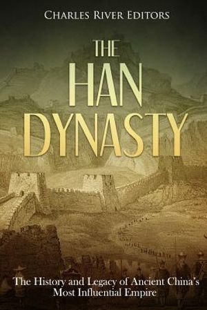 The Han Dynasty: The History and Legacy of Ancient China's Most Influential Empire image number 0