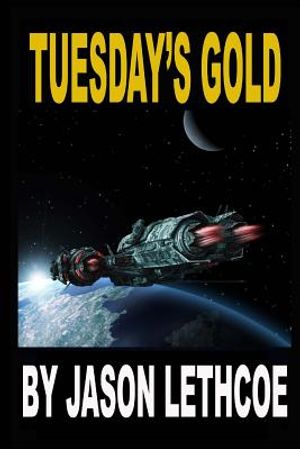 Tuesday's Gold: A rollicking, space western filled with gunfights, androids and a mysterious question. image number 0