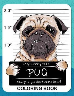 Pug Coloring Book: A Dog Fun and Beautiful Pages for Stress Relieving Unique Design image number 0