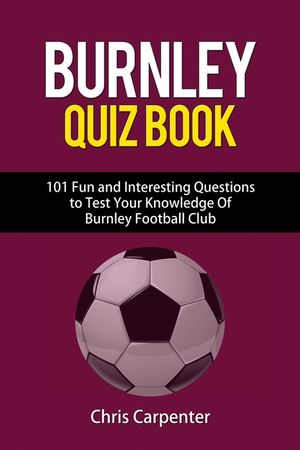 Burnley FC Quiz Book image number 0