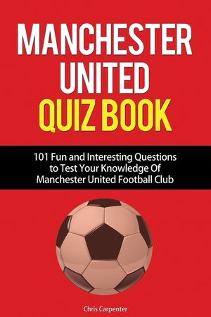Manchester United Quiz Book: 101 Questions about Man Utd image number 0