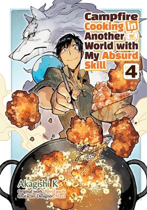 Campfire Cooking in Another World with My Absurd Skill: Volume 4 (Manga) image number 0