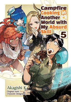 Campfire Cooking in Another World with My Absurd Skill: Volume 5 (Manga) image number 0